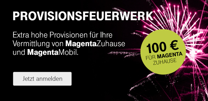 🎆 Provisionsfeuerwerk 🎆 100 Euro fr MagentaZuhause und 75 Euro fr Mobilfunk Vermittlungen