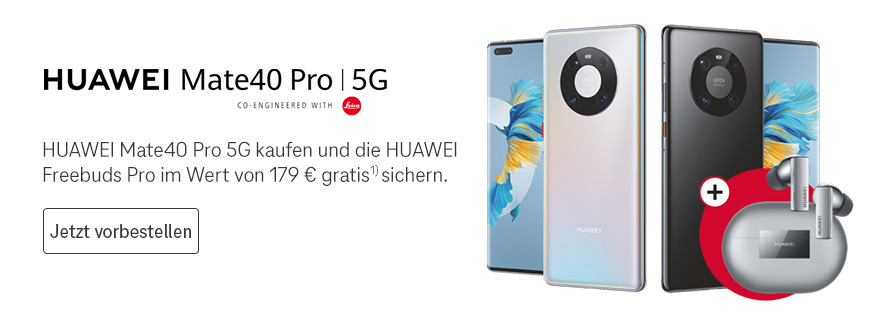 Jetzt das neue HUAWEI Mate40 Pro und Freebuds Pro gratis⁾ sichern!