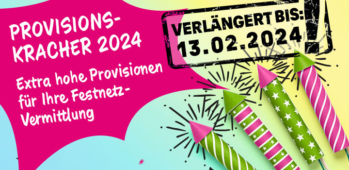 Die Provisionskracher 2024 🌠 werden verlngert