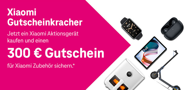 Mit Xiaomi 300  Aktionsgutschein und 300  Cashback sichern 