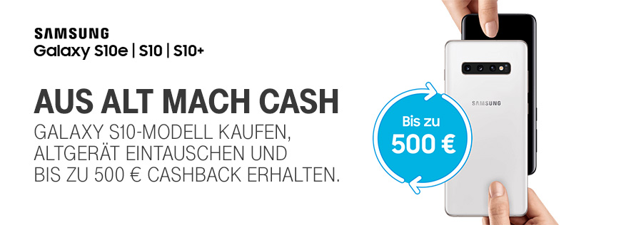 Bis zu 500  fr Altgert bei Kauf des Samsung Galaxy S10e, S10 oder S10+