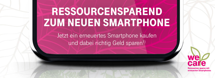 we care - Erneuerte Smartphones umweltbewusst und gnstig vermitteln