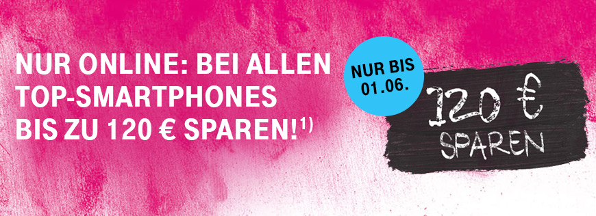 Nur Online: Bei allen Top-Smartphones bis zu 120  sparen!