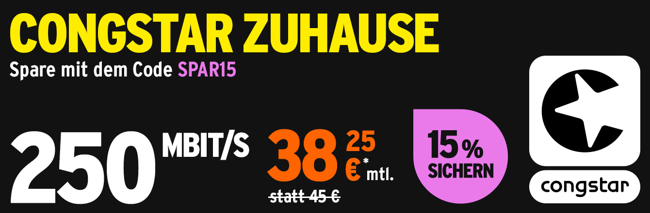 congstar Zuhause 250 Flex: 50  sparen & 15 % Rabatt sichern