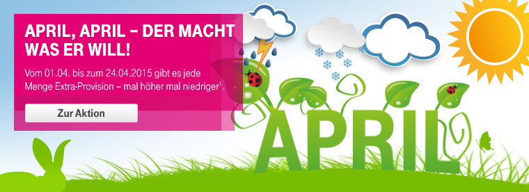 April Aktion: Jetzt 16  Extra-Provision!